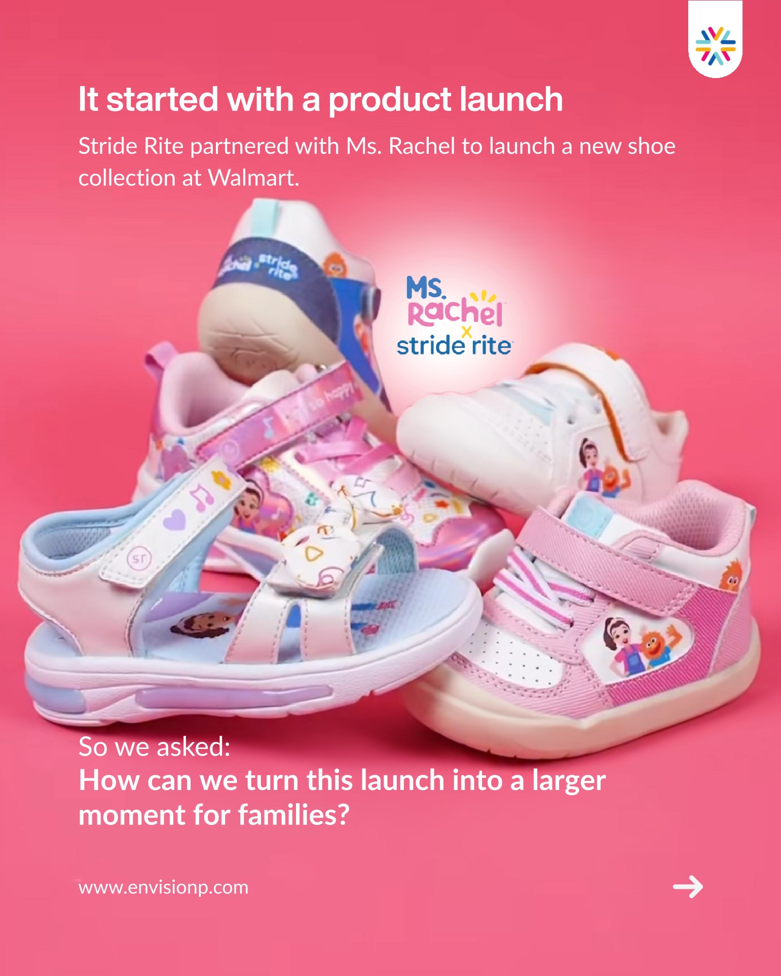 It started with a product launch: Stride Rite partnered with Ms. Rachel to launch a new shoe collection at Walmart